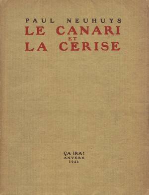 Le Canari et la Cerise - Paul Neuhuys
