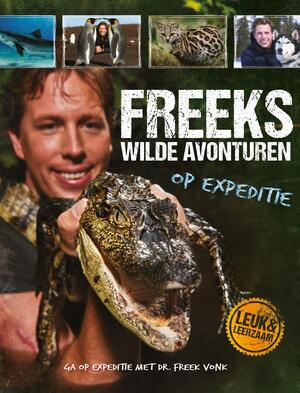 Freeks wilde avonturen - Freek Vonk Freeks wilde avonturen - Freek Vonk