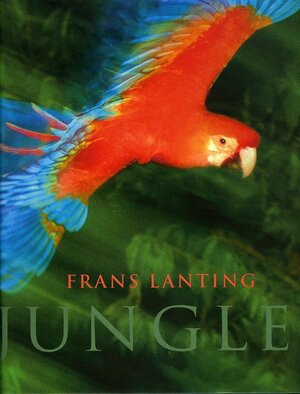 Jungles - Frans Lanting Jungles - Frans Lanting