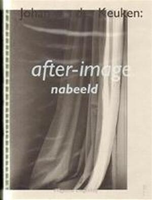 After-image - Nabeeld - Johan van Der Keuken After-image - Nabeeld - Johan van Der Keuken