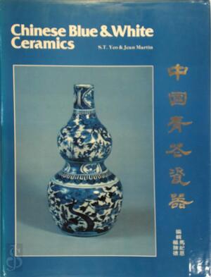 Chinese blue & white ceramics - S.T. Yeo, Jean Martin Chinese blue & white ceramics - S.T. Yeo, Jean Martin