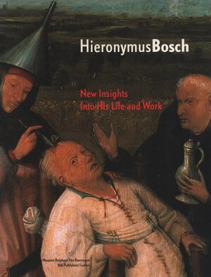 Hieronimus Bosch - Jos Koldeweij, Bernard Vermet, Barbera Van Kooij Hieronimus Bosch - Jos Koldeweij, Bernard Vermet, Barbera Van Kooij