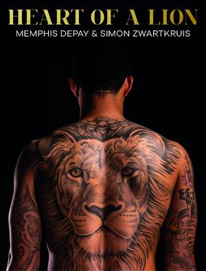 Heart of a lion - Memphis Depay, Simon Zwartkruis Heart of a lion - Memphis Depay, Simon Zwartkruis