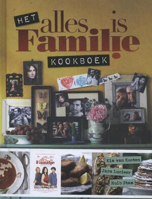 Het alles is familie kookboek - Kim van Kooten, Huib Stam, Jara Lucieer Het alles is familie kookboek - Kim van Kooten, Huib Stam, Jara Lucieer