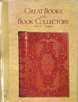 Great books and book collectors - Alan G. Thomas