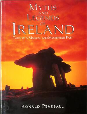 Myths and Legends of Ireland - Ronald Pearsall