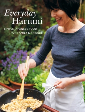 Everyday harumi : simple japanese food for family and friends - 
