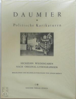 . Politische Karikaturen: Sechzehn Wiedergaben Nach Original-Lithographien - Daumier