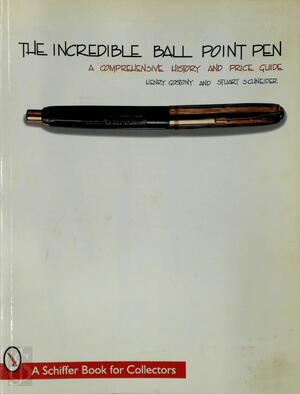 The Incredible Ball Point Pen - Henry Gostony, Stuart L. Schneider