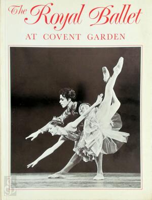 The Royal Ballet at Covent Garden [introductory] text by David Vaughan ; photographs by Leslie E. Spatt and Jennie Walton with ... [others]. - Leslie E. Spatt, Jennie Walton