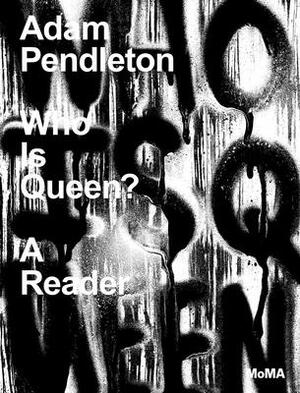 Moma Adam pendleton: who is queen? - Stuart Comer Moma Adam pendleton: who is queen? - Stuart Comer
