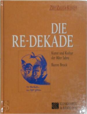Die Re-Dekade - Bazon Brock