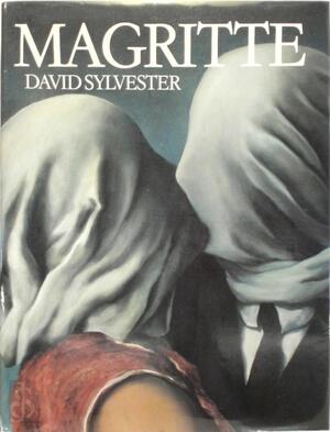 Magritte - David Sylvester, Tilly Maters Magritte - David Sylvester, Tilly Maters
