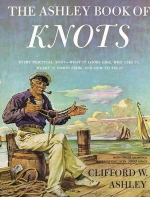 The Ashley Book of Knots - Clifford W. Ashley The Ashley Book of Knots - Clifford W. Ashley