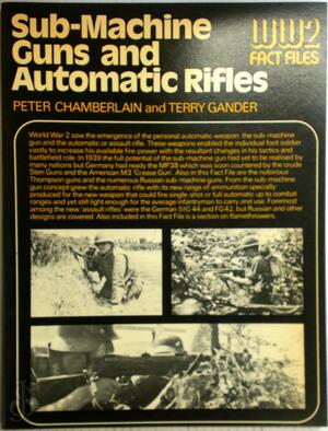 Sub-machine Guns and Automatic Rifles - Peter Chamberlain, Terry Gander