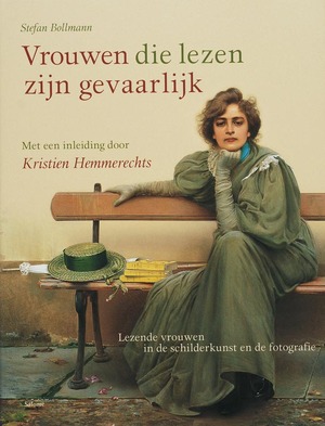 Vrouwen die lezen zijn gevaarlijk - Stefan Bollmann, Kristien Hemmerechts [Inl.