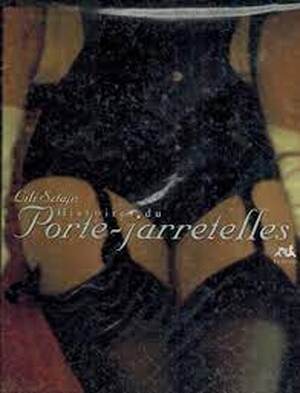 Histoire du porte-jarretelles - Lili Sztajn