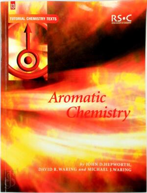 Aromatic Chemistry - John D. Hepworth