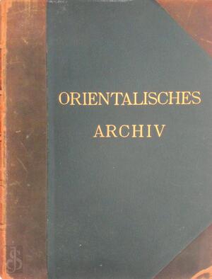 Orientalisches Archiv I. Jahrgang 1910/1911 - Hugo Grothe