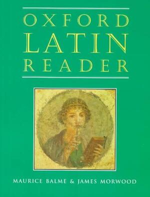 Oxford Latin Reader - M. G. Balme, James Morwood