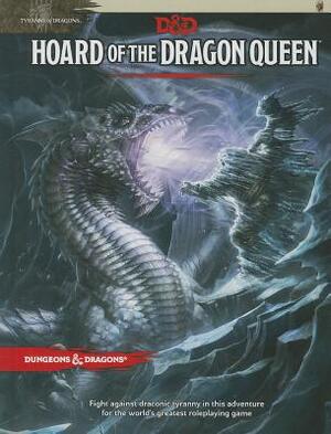 Hoard of the Dragon Queen - Wolfgang Baur, Steve Winter