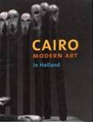 Cairo Modern Art in Holland - Maria Golia, Marilu Knode Cairo Modern Art in Holland - Maria Golia, Marilu Knode