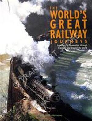 The world's great railway journeys - Max Wade-matthews The world's great railway journeys - Max Wade-matthews