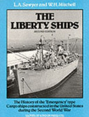 The Liberty Ships - Leonard Arthur Sawyer, William Harry Mitchell