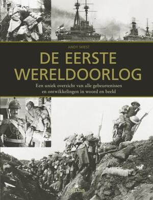 De Complete geschiedenis van de Eerste Wereldoorlog - Andy Wiest De Complete geschiedenis van de Eerste Wereldoorlog - Andy Wiest