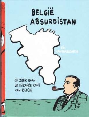 BELGIE ABSURDISTAN - Rik Vanwalleghem BELGIE ABSURDISTAN - Rik Vanwalleghem