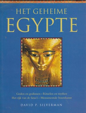 Het geheime Egypte - David P. Silverman, Jorien Hakvoort