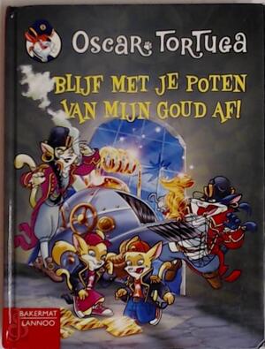 Blijf met je poten van mijn goud af - Oscar Tottuga