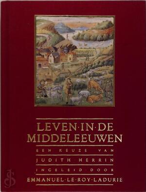 Leven in de Middeleeuwen - Judith Herrin, Linda Falter, Michael Falter, Murk Salverda Leven in de Middeleeuwen - Judith Herrin, Linda Falter, Michael Falter, Murk Salverda
