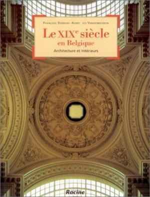 Le XIXe siècle en Belgique - Françoise Dierkens-Aubry, Jos Vandenbreeden