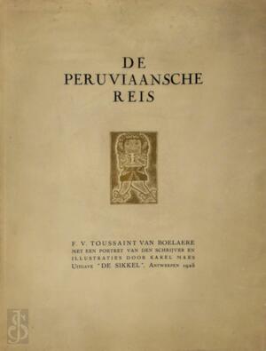 De Peruviaansche reis - F.V. Toussaint van Boelaere, Karel Maes De Peruviaansche reis - F.V. Toussaint van Boelaere, Karel Maes