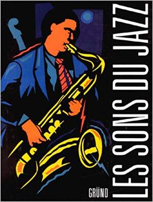 Les Sons du jazz - John Fordham Les Sons du jazz - John Fordham