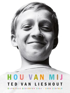 Hou van mij - Ted van Lieshout Hou van mij - Ted van Lieshout