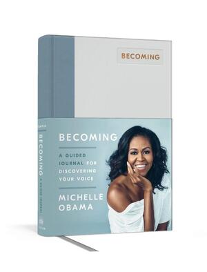 Becoming: A Guided Journal for Discovering Your Inner Voice - Michelle Obama Becoming: A Guided Journal for Discovering Your Inner Voice - Michelle Obama