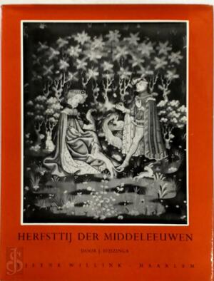 Herfsttij der Middeleeuwen - J. Huizinga Herfsttij der Middeleeuwen - J. Huizinga