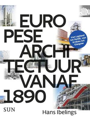 Europese architectuur vanaf 1890 - Hans Ibelings Europese architectuur vanaf 1890 - Hans Ibelings