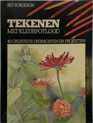 Tekenen met kleurpotlood - Bet Borgeson, Gemma Haggenburg, Helen Stenfert Kroese Tekenen met kleurpotlood - Bet Borgeson, Gemma Haggenburg, Helen Stenfert Kroese
