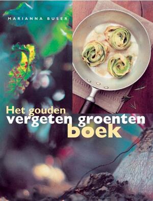Het gouden vergeten groenten boek - M. Buser Het gouden vergeten groenten boek - M. Buser