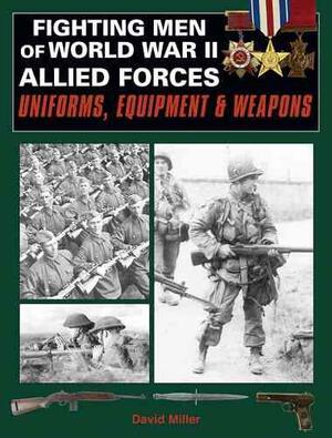 Fighting Men Of World War II - David Miller Fighting Men Of World War II - David Miller