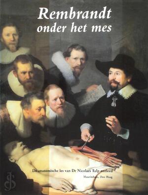 Rembrandt onder het mes - Norbert Middelkoop Rembrandt onder het mes - Norbert Middelkoop