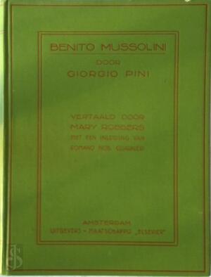 Benito Mussolini - Giorgio Pini Benito Mussolini - Giorgio Pini