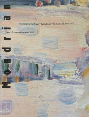 Mondrian in the Sidney Janis Family Collections, New York - Herbert Henkels, Haags Gemeentemuseum