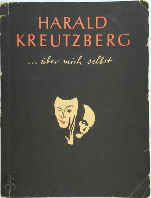 Harald Kreutzberg ... über mich selbst - Harald Kreutzberg