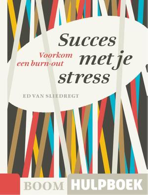 Succes met je stress - Ed van Sliedregt Succes met je stress - Ed van Sliedregt