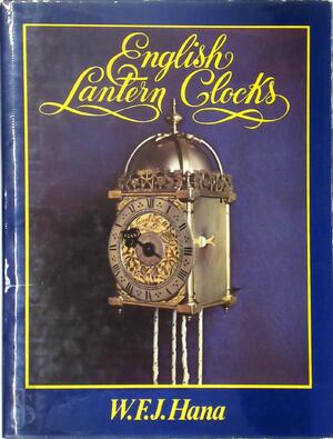 English Lantern Clocks - W. J. Hana
