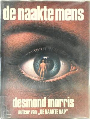 De naakte mens - Desmond Morris De naakte mens - Desmond Morris
